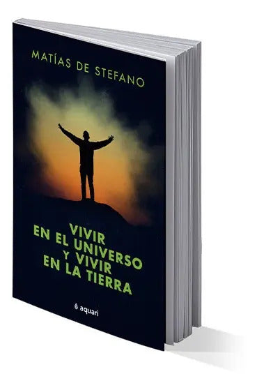 Vivir En Universo Y Vivir En La Tierra - Matias De Stefano