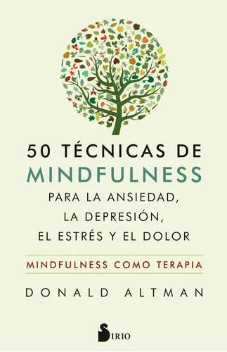 Libro Autoayuda 50 Técnicas Mindfulness Ansiedad Estrés Dolor Donald Altman
