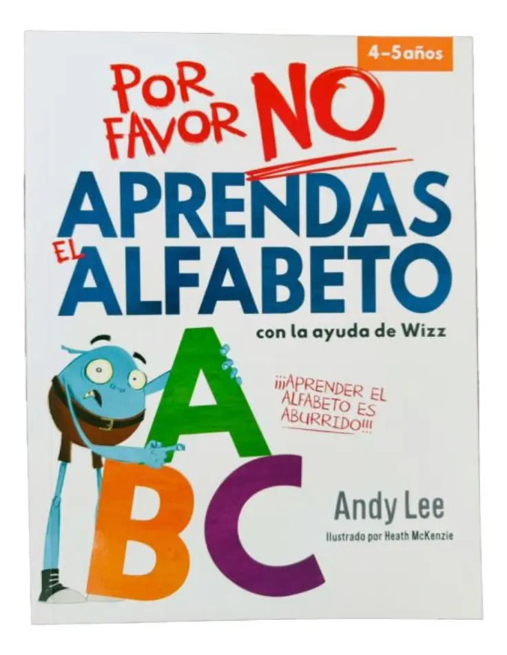 Por Favor No Aprendas El Alfabeto
