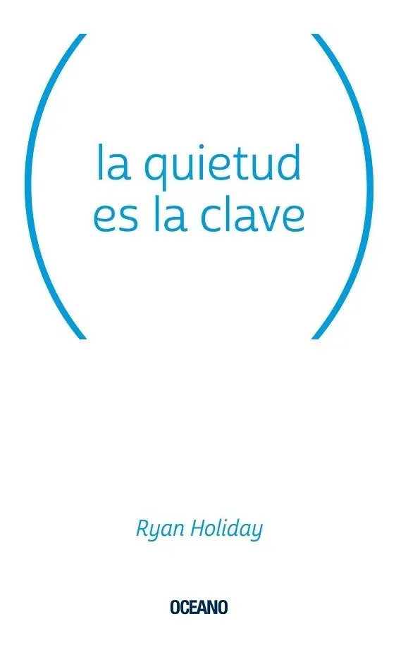 Libro La Quietud Es La Clave / Ryan Holiday