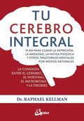 Libro Tu Cerebro Integral - Plan Para Curar Kellman Raphael