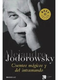 Cuentos Mágicos Y Del Intramundo, De Jodorowsky, Alejandro. Editorial Debolsillo, Tapa Blanda, Edición 1 En Español, 2015